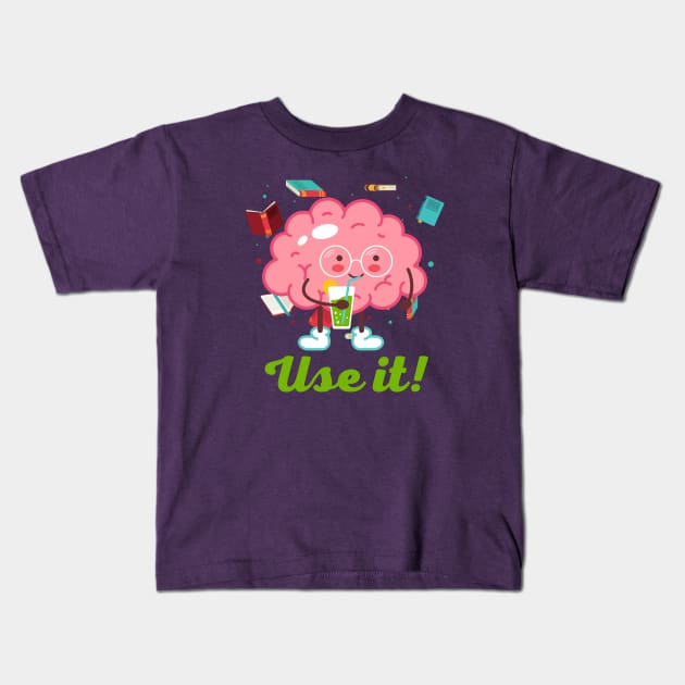 Use Your Brain! Kids T-Shirt by Statement-Designs